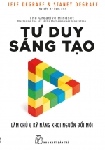 Tư Duy Sáng Tạo: Làm Chủ 6 Kỹ Năng Khơi Nguồn Đổi Mới