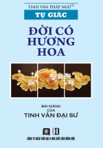 Tự Giác – Đời Có Hương Hoa