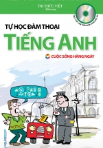 Tự Học Đàm Thoại Tiếng Anh – Cuộc Sống Hàng Ngày