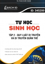 Tự Học Sinh Học – Tập 2 – Quy Luật Di Truyền Và Di Truyền Quần Thể