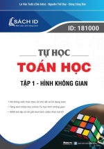 Tự Học Toán Học – Tập 1 – Hình Không Gian