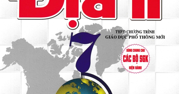 Tư Liệu Dạy – Học Địa Lí 7 (Theo Chương Trình GDPT Mới)