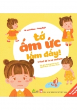 Tủ Sách Ehon – Song Ngữ: Tớ Ấm Ức Lắm Đấy!