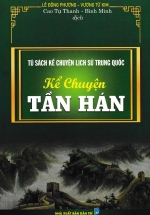 Tủ Sách Kể Chuyện Lịch Sử Trung Quốc: Kể Chuyện Tần Hán
