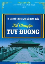Tủ Sách Kể Chuyện Lịch Sử Trung Quốc: Kể Chuyện Tùy Đường
