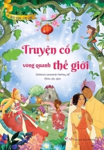 Tủ Sách Vàng Cho Con – Truyện Cổ Vòng Quanh Thế Giới