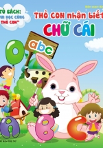 Tủ Sách Vui Học Cùng Thỏ Con – Thỏ Con Nhận Biết Chữ Cái