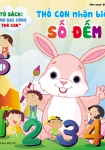 Tủ Sách Vui Học Cùng Thỏ Con – Thỏ Con Nhận Biết Số Đếm
