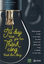 Tư Duy Vượt Giới Hạn, Thành Công Vượt Đám Đông