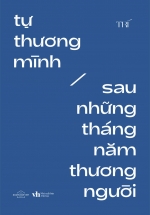 Tự Thương Mình Sau Những Năm Tháng Thương Người