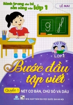Tự Tin Vào Lớp 1 – Bước Đầu Tập Viết – Quyển 1 (ND)