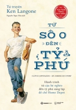 Tự Truyện Ken Langone: Từ Số 0 Đến Tỷ Phú