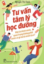Tư Vấn Tâm Lý Học Đường – Hãy Là Chính Mình, Quan Trọng Không Phải Mình Có Gì Mà Là Mình Là Ai?