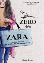 Từ Zero Đến Zara – Câu Chuyện Về Thiên Tài Phía Sau Những Nhãn Hiệu Thời Trang Toàn Cầu