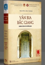 Tùng Thư Văn Bia Việt Nam – Tập 4: Văn Bia Bắc Giang – Khảo Cứu Và Tuyển Dịch (Bìa Cứng)