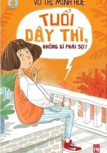 Tuổi Dậy Thì Không Gì Phải Sợ