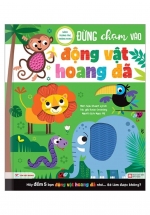 Sách Tương Tác Thông Minh – Đừng Chạm Vào Động Vật Hoang Dã