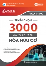 Tuyển Chọn 3000 Câu Hỏi Lý Thuyết Hóa Hữu Cơ