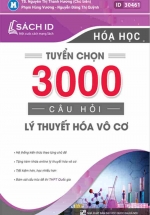 Tuyển Chọn 3000 Câu Hỏi Lý Thuyết Hóa Vô Cơ