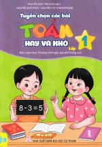 Tuyển Chọn Các Bài Toán Hay Và Khó Lớp 1 (Biên Soạn Theo Chương Trình GDPT Mới – ND)