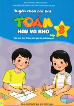ND – Tuyển Chọn Các Bài Toán Hay Và Khó Lớp 3 (Biên Soạn Theo Chương Trình GDPT Mới)