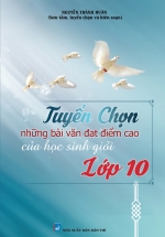 Tuyển Chọn Những Bài Văn Đạt Điểm Cao Của Học Sinh Giỏi Lớp 10