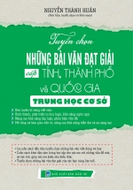 Tuyển Chọn Những Bài Văn Đạt Giải Cấp Tỉnh, Thành Phố Và Quốc Gia Trung Học Cơ Sở