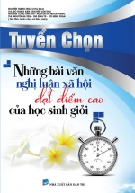 Tuyển Chọn Những Bài Văn Nghị Luận Xã Hội Đạt Điểm Cao Của Học Sinh Giỏi