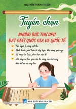 Tuyển Chọn Những Bức Thư UPU Đạt Giải Quốc Gia Và Quốc Tế