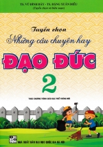 Tuyển Chọn Những Câu Chuyện Hay Đạo Đức Lớp 2 (Theo Chương Trình Giáo Dục Phổ Thông Mới)