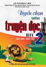 Tuyển Chọn Những Truyện Đọc Hay Cho Học Sinh Lớp 2 (Theo Chương Trình Giáo Dục Phổ Thông Mới)