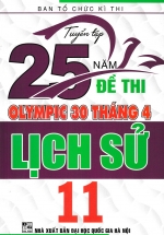 Tuyển Tập 25 Năm Đề Thi Olympic 30 Tháng 4 Lịch Sử 11