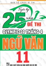 Tuyển Tập 25 Năm Đề Thi Olympic 30 Tháng 4 Ngữ Văn 11