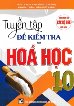 Tuyển Tập Đề Kiểm Tra Môn Hóa Học 10 (Dùng Chung Cho Các Bộ SGK Hiện Hành)