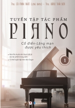 Tuyển Tập Tác Phẩm Piano Cổ Điển Lãng Mạn Được Yêu Thích – Phần 1