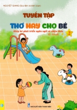 ND – Tuyển Tập Thơ Hay Cho Bé – Giúp Bé Phát Triển Ngôn Ngữ Và Nhận Thức Tập 2 (0 – 6 Tuổi)