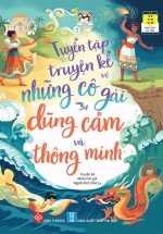Tuyển Tập Truyện Kể Về Những Cô Gái Dũng Cảm Và Thông Minh