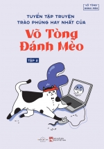 Tuyển Tập Truyện Ngắn Trào Phúng Hay Nhất Của Võ Tòng Đánh Mèo – Tập 2