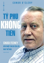 Tỷ Phú Không Tiền – Chuck Feeney Đã Bí Mật Cho Đi Của Cải Như Thế Nào