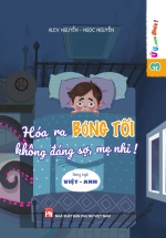 Ứ Ừ Con Ghét: Hóa Ra Bóng Tối Không Đáng Sợ, Mẹ Nhỉ! (Song Ngữ Việt – Anh)