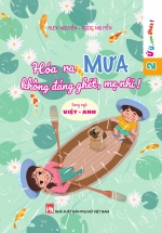 Ứ Ừ Con Ghét: Hóa Ra Mưa Không Đáng Ghét, Mẹ Nhỉ! (Song Ngữ Việt – Anh)