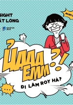 Ủaaa Emm?! Đi Làm Roy Hả?