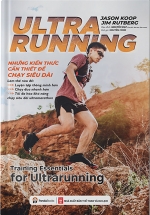 Ultrarunning: Những Kiến Thức Cần Thiết Để Chạy Siêu Dài