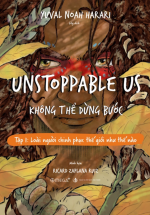 Unstoppable Us – Không Thể Dừng Bước – Tập 1: Loài Người Chinh Phục Thế Giới Như Thế Nào