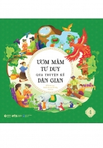 Ươm Mầm Tư Duy Qua Truyện Kể Dân Gian – Tập 4