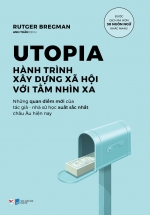 UTOPIA – Hành Trình Xây Dựng Xã Hội Với Tầm Nhìn Xa
