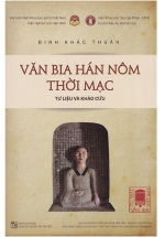 Tùng Thư Văn Bia Việt Nam – Tập 2: Văn Bia Hán Nôm Thời Mạc – Tư Liệu Và Khảo Cứu (Bìa Cứng)