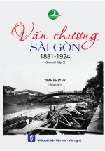Văn Chương Sài Gòn 1881 – 1924 – Tập 2: Văn Xuôi