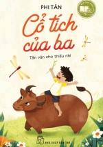 Văn Học Thiếu Nhi – Cổ Tích Của Ba – Tản Văn Cho Thiếu Nhi