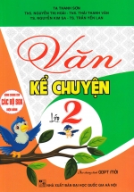 Văn Kể Chuyện Lớp 2 (Theo Chương Trình GDPT Mới – Dùng Chung Cho Các Bộ SGK Hiện Hành)